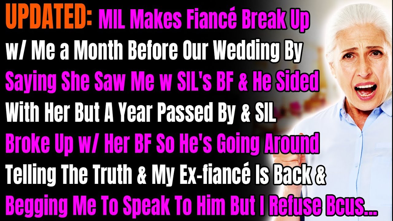2 UPDATES: MIL Makes Fiancé Break Up w/ Me a Month Before Our Wedding By Saying She Saw Me w SILs BF