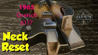 Neck Reset '65 Gretsch 6117