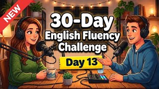 Day 13 : Speak English in 30 Days! 99 Sentences Shadowing Practice | English Podcast