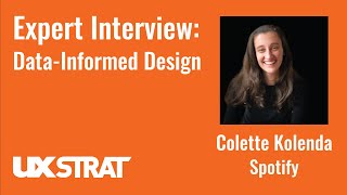 UX STRAT Design Leader Video Interview with Colette Kolenda of Spotify