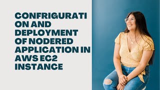 Confriguration and deployment of nodered application in aws ec2 instance