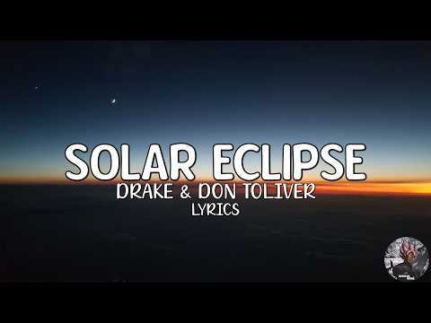 Drake - Solar Eclipse (Lyrics) feat. Don't Toliver