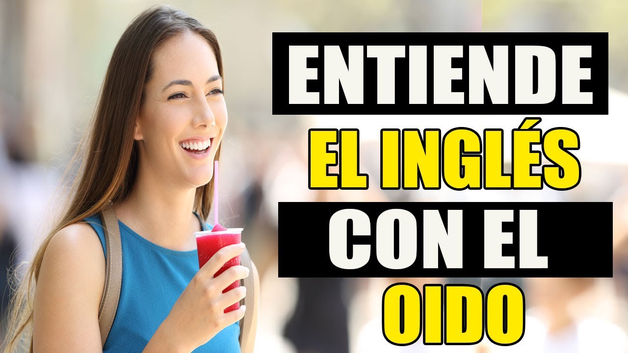 🧠 Aprende a ENTENDER el INGLÉS con el OÍDO 👂🏻 Excelente MÉTODO PARA