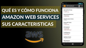 ¿Qué es y Cómo Funciona AWS? Características de Amazon Web Services