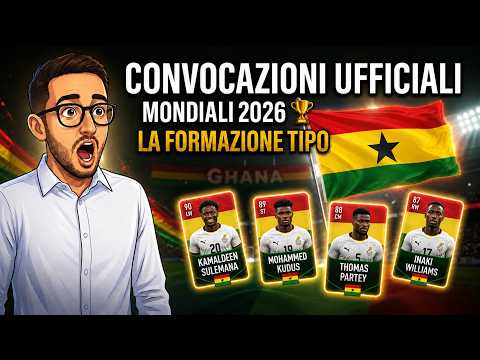 Video GHANA - MONDIALI 2026: La Rosa Ufficiale e la Formazione Tipo!