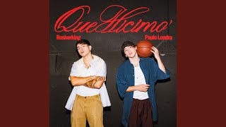 Que Hicimo' - Rusherking & Paulo Londra