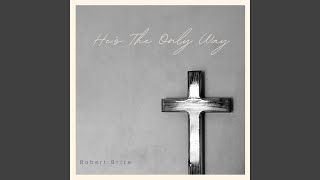 He's The Only Way
