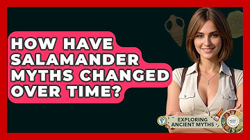 How Have Salamander Myths Changed Over Time? - Exploring Ancient Myths