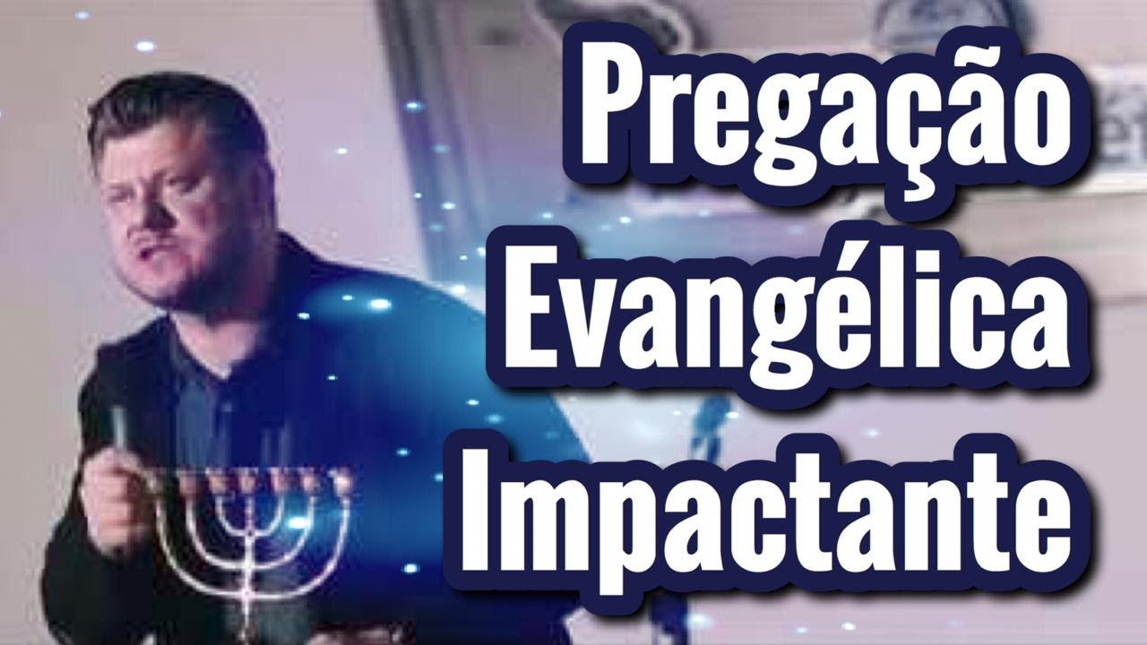 Receba Essa Pregação Evangélica Impactante! Muito Forte!