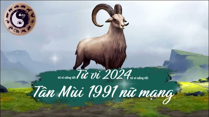 Nữ sinh năm 1991 năm 2023 là sao gì năm 2024