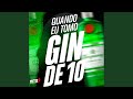 Quando Tomo Gin De 10