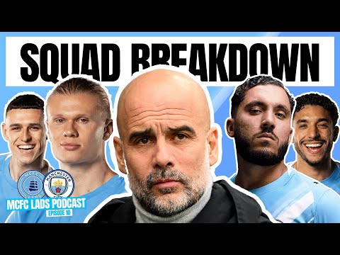 Thumbnail for Manchester City's MASSIVE Squad - A FULL Breakdown! MCFC LADS Podcast Episode #10