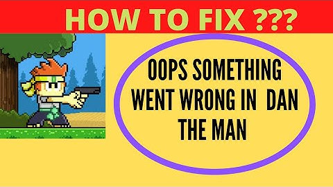 Fix Dan The Man App Oops Something Went Wrong Error | Fix Dan The Man something went wrong error |