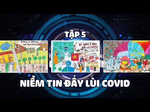 Video TẬP 5: Chủ đề NIỀM TIN ĐẨY LÙI COVID | THẾ GIỚI TRONG... - youtube
