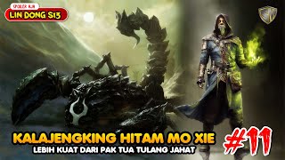 Wu Dong Qian Kun Season 13 Eps 11 - Pak Tua Mo Xie Lebih Kuat Dari Pak Tua Tulang Jahat