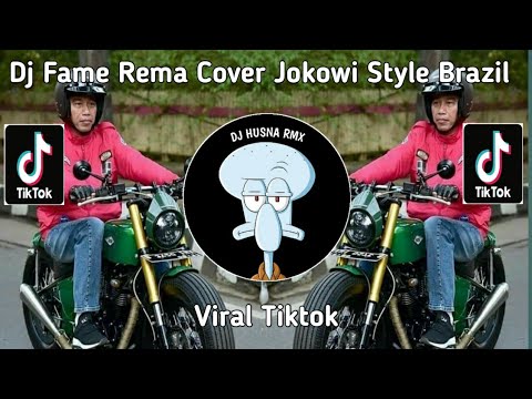 Dj Fame Rema Cover Jokowi Style Brazil Slow Viral Tiktok 2023 Yang Kalian Cari