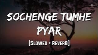 sochenge tumhe pyaar karenge nahi | Slowed and reverb | 😍 Ksp Lofi Songs 😍