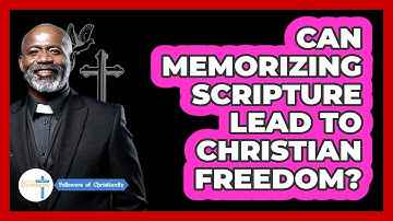 Can Memorizing Scripture Lead To Christian Freedom? - Followers Of Christianity