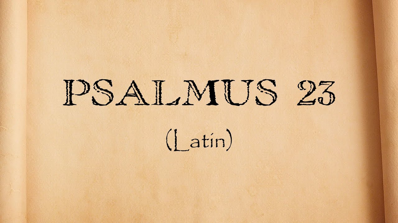 Psalm 23 in Latin 