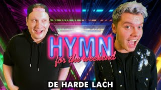 Hymn For The Weekend - De Harde Lach Official Video
