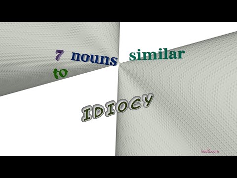 idiocy - 7 nouns which mean idiocy (sentence examples)