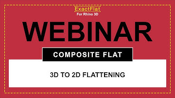 3D TO 2D FLATTTENING WEBINAR