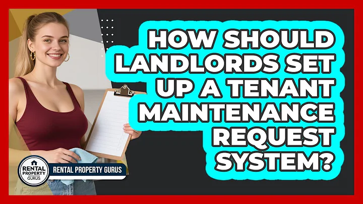 How Should Landlords Set Up A Tenant Maintenance Request System? - Rental Property Gurus