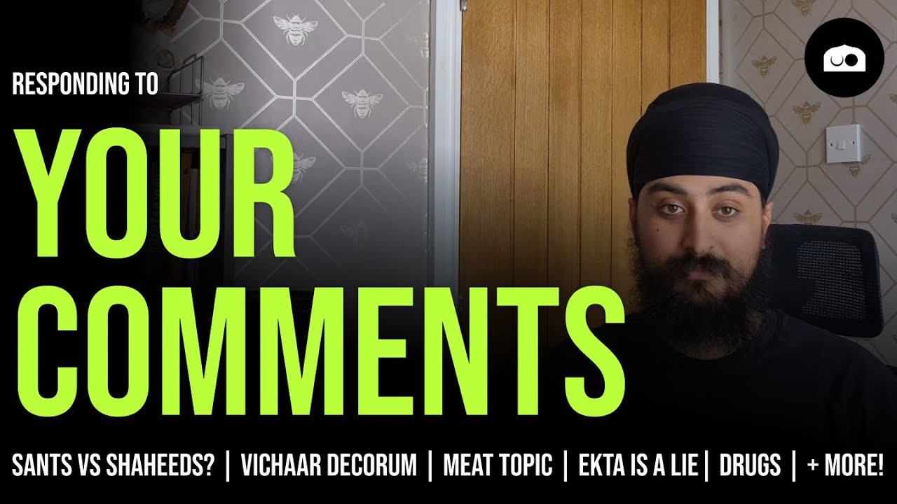 Replying To YOUR Comments | Sants vs Shaheeds, Vichaar Decorum, Meat & Drugs, Ekta Is a Lie