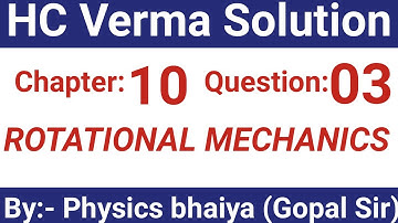H.C. Verma Solutions - Rotational Mechanics - Chapter 10 , Question 3