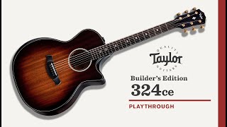 Taylor | Builder's Edition 324ce | Playthrough