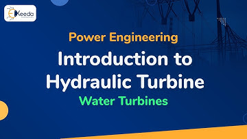 Introduction to Hydraulic Turbine - Water Turbines - Power Engineering