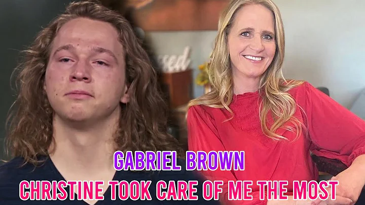 Sister Wives: Gabriel Brown Says That Christine Br...