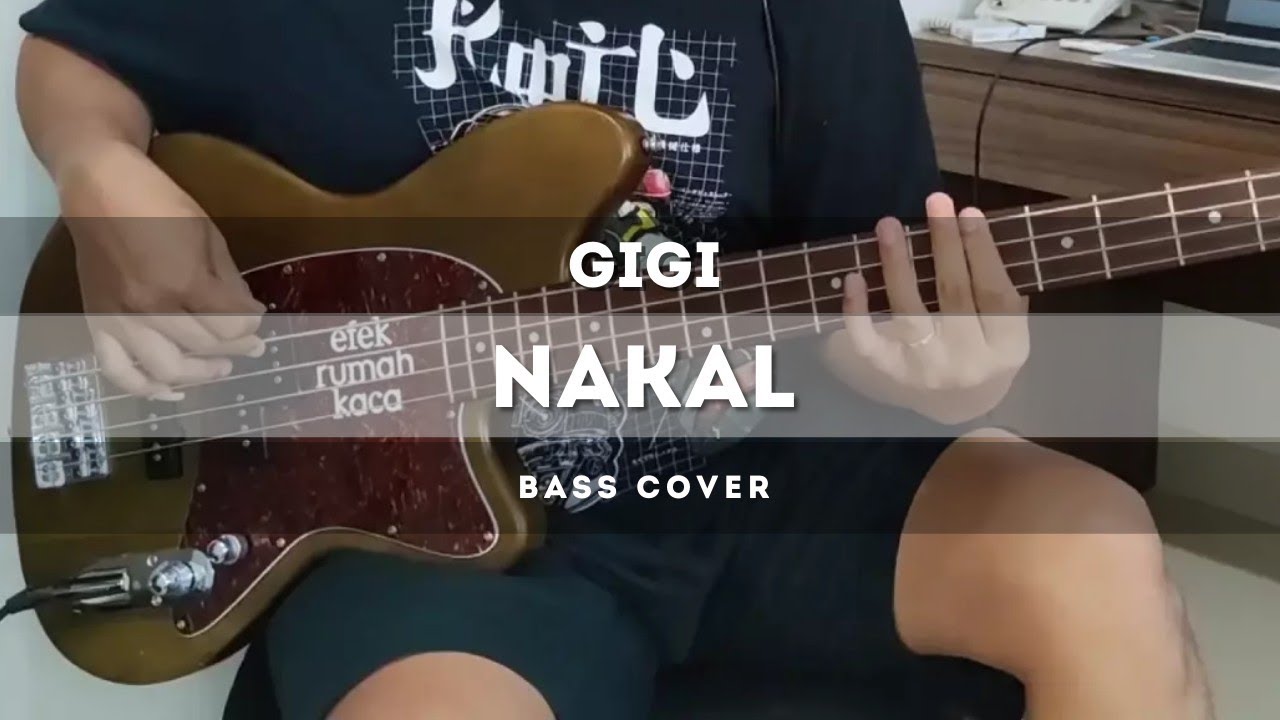 Gigi - Nakal (Bass Cover) Gigi - Nakal (Bass Cover)