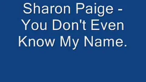 Sharon Paige - You Don't Even Know My Name