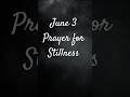 June 3 Prayer | Finding God in Stillness &amp; Silence