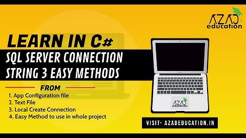 #azadeducation c# sql server connection easy three methods | app config file | text file