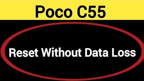 How to reset without data loss Poco, Poco C55 reset kaise karen Bina data loss
