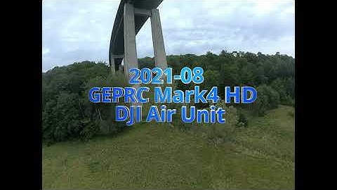 2021 08 FPV - The bridge. GEPRC Mark4 HD with DJI air unit