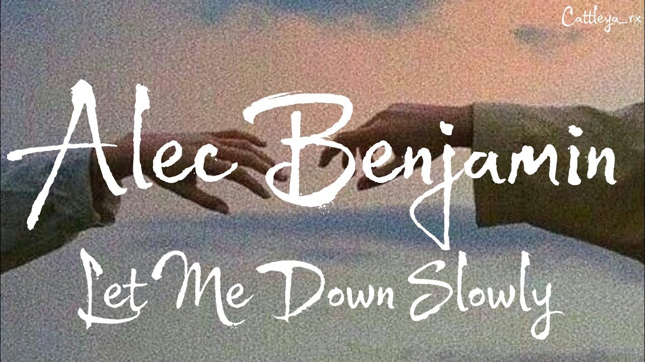 let me down slowly letra tradução