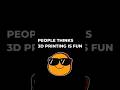 People think 3D printing is all magic #3DPrintingFails  #behindthescene #EpicFails #RelatableAF #af