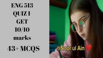 Eng 513 Quiz 1 Solved by Noor ul Ain ❤️//Correct solution 💯// Midterm  preparation #ENG #ENG513
