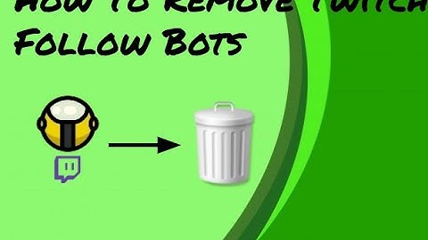 How To Remove Twitch Follow Bots! (Watch In Full Screen)