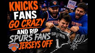 Knicks Fans Goes Crazy & Rips off Spurs Fans Jersey