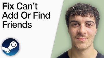 How To Fix Steam Can’t Add or Find Friends [2025 Full Guide]