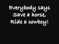 Big and Rich -  Save a Horse Ride a Cowboy Lyrics