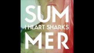 I Heart Sharks - Suburbia