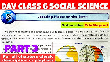 DAV CLASS 6 SOCIAL SCIENCE CHAPTER 3 LOCATING PLACES ON THE EARTH | EXPLANATION PART 3 BY EDUMAGNET