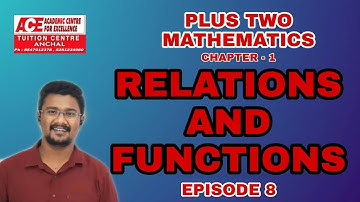PLUS TWO MATHS | CHAPTER  1 | RELATIONS AND FUNCTIONS| EPISODE 8| JISHNU SEKHAR