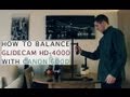 Glidecam HD 4000 Canon 600D/T3i Tutorial - How to balance your glidecam and camera