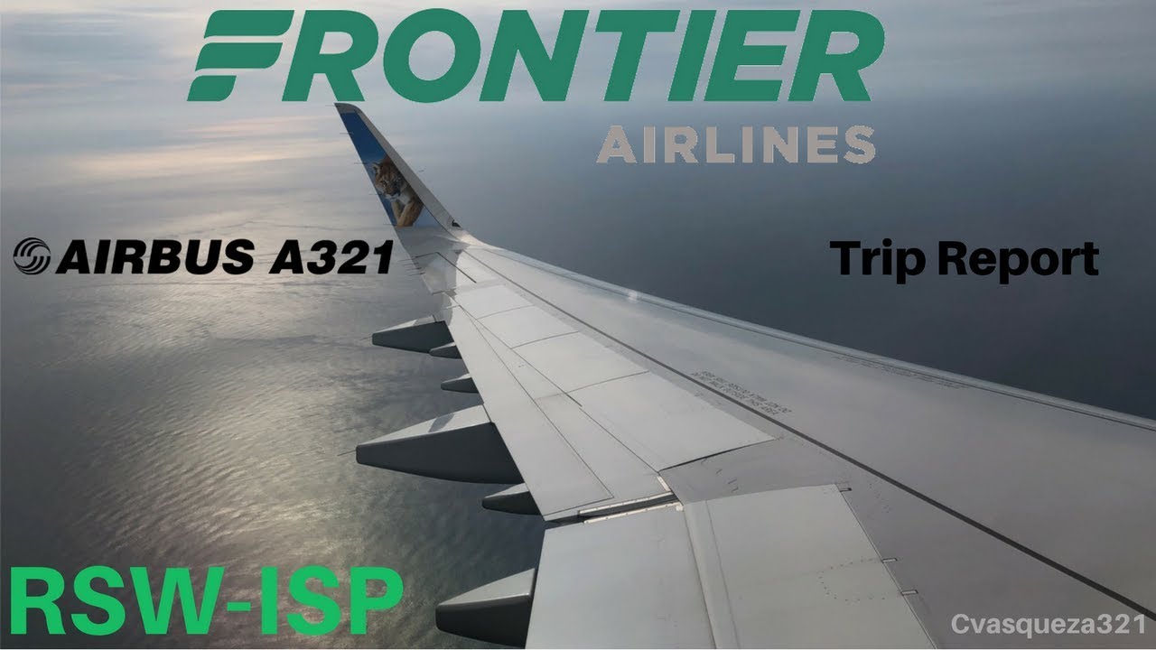 Frontier Airlines A321 Rsw Isp Trip Report Part 2